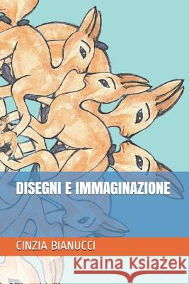 Disegni E Immaginazione Cinzia Bianucci 9781080751754 Independently Published - książka