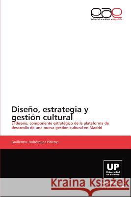 Diseno, Estrategia y Gestion Cultural Guillermo Bo 9783659023521 Editorial Acad Mica Espa Ola - książka