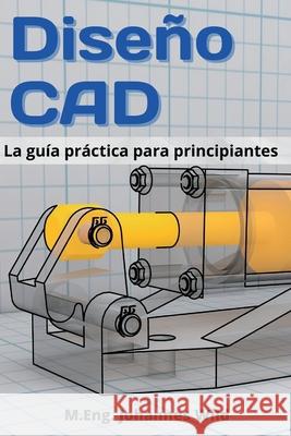 Diseño CAD: La guía práctica para principiantes Wild, M. Eng Johannes 9783949804342 3dtech - książka