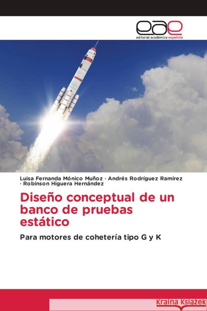 Diseño conceptual de un banco de pruebas estático Mónico Muñoz, Luisa Fernanda, Rodríguez Ramírez, Andrés, Higuera Hernández, Robinson 9786202234603 Editorial Académica Española - książka