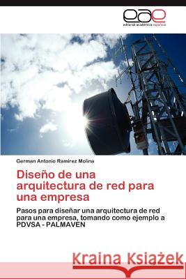Diseño de una arquitectura de red para una empresa Ramirez Molina German Antonio 9783845498096 Editorial Acad Mica Espa Ola - książka