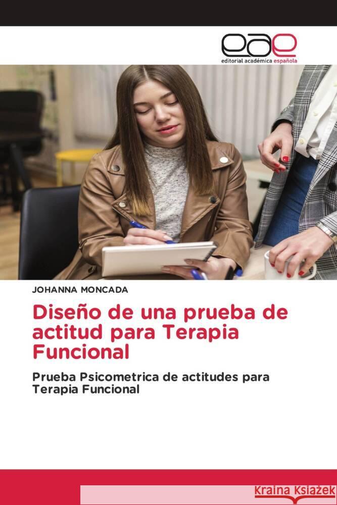 Diseño de una prueba de actitud para Terapia Funcional MONCADA, JOHANNA 9786202141277 Editorial Académica Española - książka