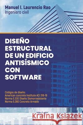 Diseño estructural de un edificio antisísmico con software Manuel I Laurencio Rao, Grupo Ígneo 9786124869303 Caduceus - książka