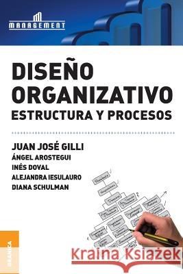 Diseño Organizativo: Estructura y procesos Gilli, Juan Jose 9789506415143 Ediciones Granica, S.A. - książka