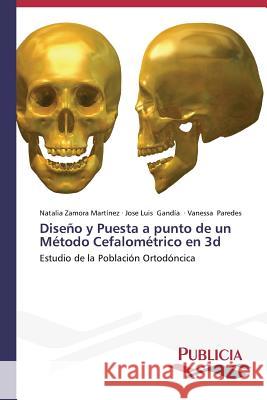 Diseño y Puesta a punto de un Método Cefalométrico en 3d Zamora Martínez Natalia 9783639553581 Publicia - książka
