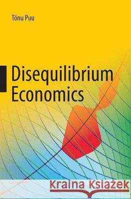 Disequilibrium Economics: Oligopoly, Trade, and Macrodynamics Puu, Tönu 9783030089863 Springer - książka