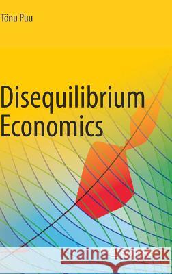 Disequilibrium Economics: Oligopoly, Trade, and Macrodynamics Puu, Tönu 9783319744148 Springer - książka