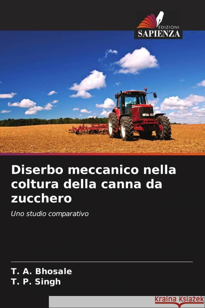 Diserbo meccanico nella coltura della canna da zucchero T. A. Bhosale T. P. Singh 9786206684121 Edizioni Sapienza - książka