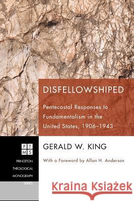 Disfellowshiped Gerald W King, Allan H Anderson 9781498255394 Pickwick Publications - książka