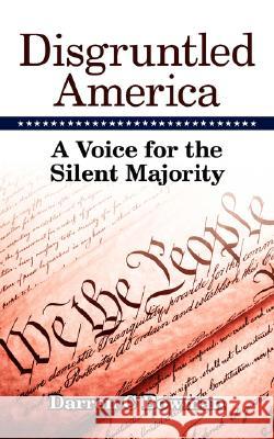 Disgruntled America: A Voice for the Silent Majority Bowman, Darren C. 9781434341983 Authorhouse - książka