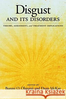 Disgust and Its Disorders : Theory, Assessment, and Treatment Implications Bunmi O. Olatunji Dean McKay 9781433803970 American Psychological Association (APA) - książka