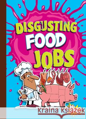 Disgusting Food Jobs Stephanie Bearce 9781644665480 Black Rabbit Books - książka