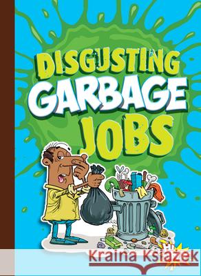 Disgusting Garbage Jobs Mary E. Bleckwehl 9781644665497 Black Rabbit Books - książka