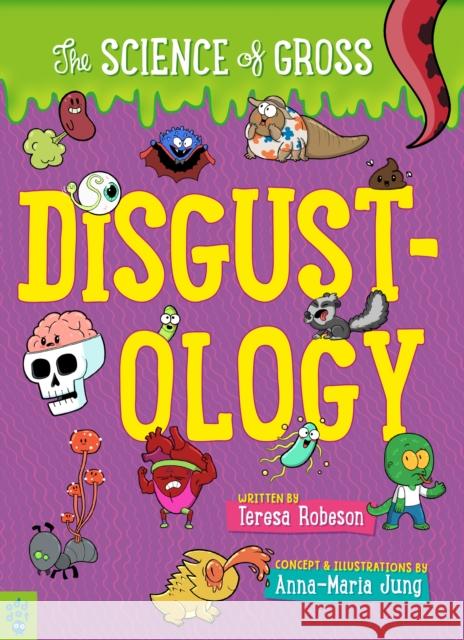 Disgustology: The Science of Gross Teresa Robeson 9781250290618 Odd Dot - książka