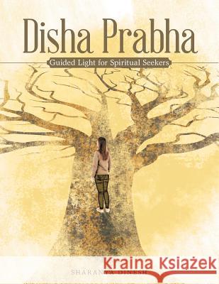 Disha Prabha: Guided Light for Spiritual Seekers Sharanya Dinesh 9781546298359 Authorhouse UK - książka