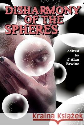 Disharmony of the Spheres J Alan Erwine 9780986370571 Nomadic Delirium Press - książka