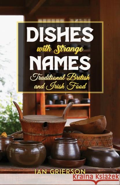 Dishes with Strange Names: Traditional British and Irish Food Ian Grierson 9781035831210 Austin Macauley Publishers - książka