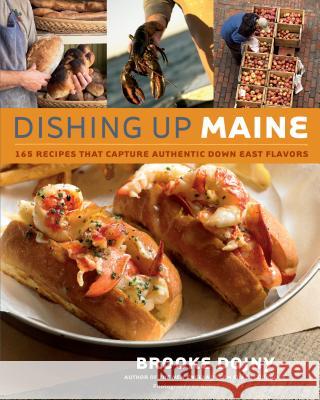 Dishing Up(r) Maine: 165 Recipes That Capture Authentic Down East Flavors Brooke Dojny Scott Dorrance 9781580178419 Storey Publishing - książka