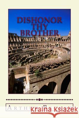 Dishonor Thy Brother Arthur Becker 9781495323553 Createspace - książka