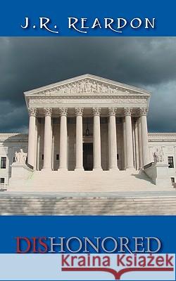 Dishonored J. R. Reardon 9781432750800 Outskirts Press - książka