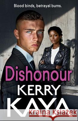 Dishonour Kerry Kaya 9781837512997 Boldwood Books Ltd - książka