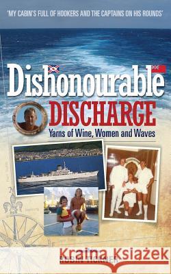 Dishonourable Discharge Robin Tickner 9781910162330 New Generation Publishing - książka