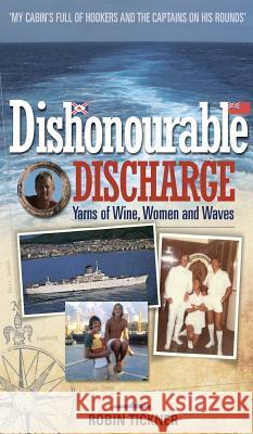 Dishonourable Discharge Robin Tickner 9781910266090 New Generation Publishing - książka