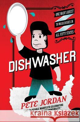 Dishwasher: One Man's Quest to Wash Dishes in All Fifty States Pete Jordan 9780060896423 Harper Perennial - książka