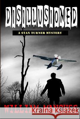 Disillusioned: A Stan Turner Mystery William Manchee 9781935722663 Top Publications, Ltd. - książka