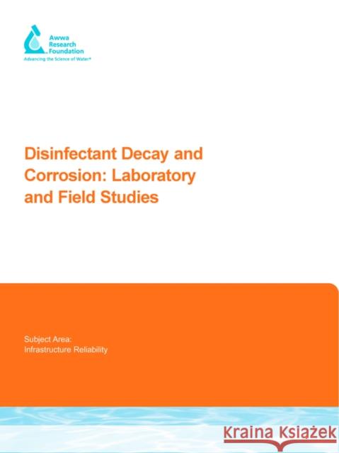 Disinfectant Decay and Corrosion: Laboratory and Field Studies F. Diganio, V. Speight, W. Zhang 9781843398875 IWA Publishing - książka