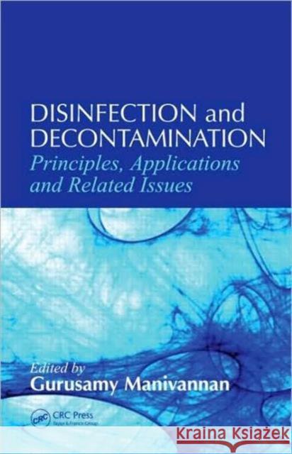 Disinfection and Decontamination: Principles, Applications and Related Issues Manivannan, Gurusamy 9780849390746 CRC - książka