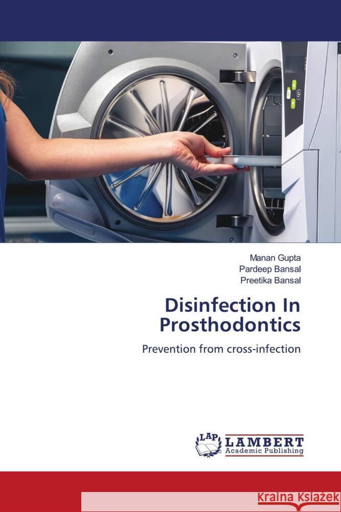 Disinfection In Prosthodontics Gupta, Manan, Bansal, Pardeep, Bansal, Preetika 9786200101358 LAP Lambert Academic Publishing - książka