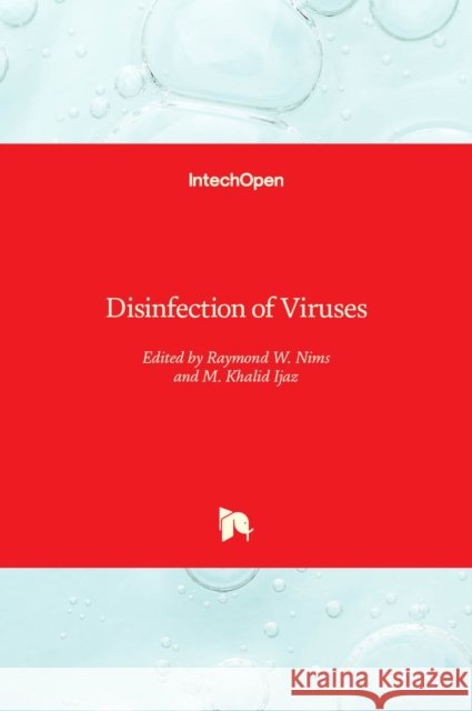 Disinfection of Viruses Raymond W Nims M Khalid Ijaz  9781839624155 Intechopen - książka