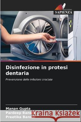 Disinfezione in protesi dentaria Manan Gupta Pardeep Bansal Preetika Bansal 9786205613641 Edizioni Sapienza - książka