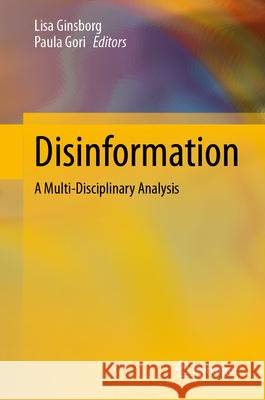 Disinformation: A Multi-Disciplinary Analysis Lisa Ginsborg Paula Gori 9783032004796 Springer - książka