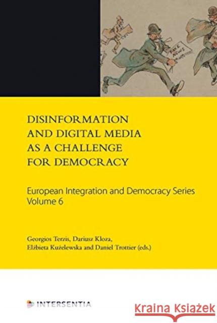 Disinformation and Digital Media as a Challenge for Democracy: Volume 6 Terzis, Georgios 9781780689753 Intersentia (JL) - książka