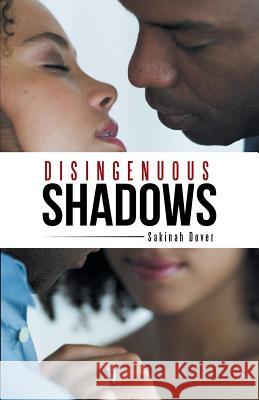 Disingenuous Shadows Sakinah Dover 9781491724330 iUniverse.com - książka