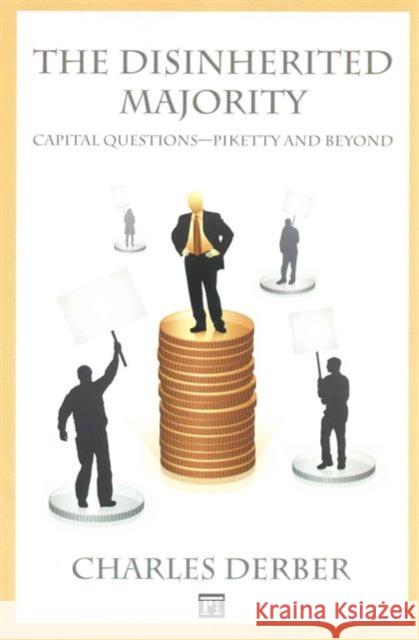 Disinherited Majority: Capital Questions-Piketty and Beyond Derber, Charles 9781612058320 Paradigm Publishers - książka