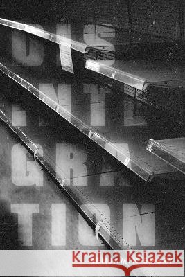 Disintegration Benjamin Embry Justin Hoggard  9798218163112 Screaming Laundry Press - książka