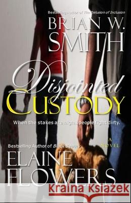 Disjointed Custody Elaine Flowers Brian W. Smith 9780974738871 Before You Publish - Book Press - książka