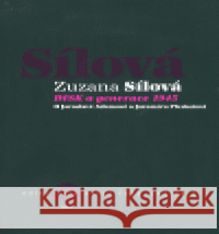 DISK a generace 1945 Zuzana Sílová 9788073310585 Akademie múzických umění - książka