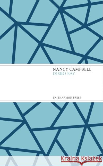 Disko Bay Nancy Campbell 9781910392188 Enitharmon Press - książka