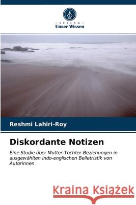 Diskordante Notizen Reshmi Lahiri-Roy 9786203248319 Verlag Unser Wissen - książka