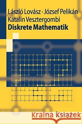 Diskrete Mathematik Laszlo Lovasz J. Pelikan Katalin Vesztergombi 9783540206538 Springer - książka