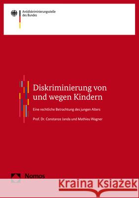 Diskriminierung Von Und Wegen Kindern: Eine Rechtliche Betrachtung Des Jungen Alters Janda, Constanze 9783848773985 Antidiskriminierungsstelle des Bundes - książka