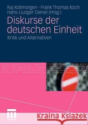 Diskurse Der Deutschen Einheit: Kritik Und Alternativen Kollmorgen, Raj 9783531174716 VS Verlag - książka