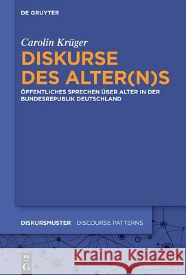 Diskurse des Alter(n)s Krüger, Carolin 9783110439298 De Gruyter Mouton - książka