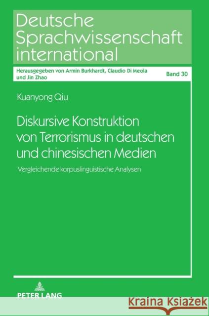 Diskursive Konstruktion Von Terrorismus in Deutschen Und Chinesischen Medien: Vergleichende Korpuslinguistische Analysen Zhao, Jin 9783631794630 Peter Lang (JL) - książka