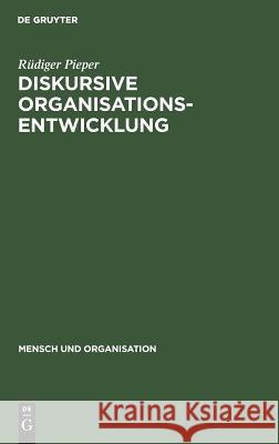 Diskursive Organisationsentwicklung Pieper, Rüdiger 9783110117325 De Gruyter - książka