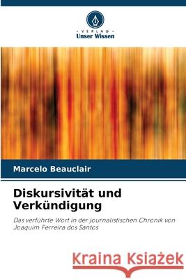 Diskursivit?t und Verk?ndigung Marcelo Beauclair 9786207799435 Verlag Unser Wissen - książka